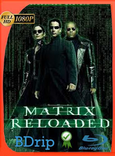 The Matrix Reloaded (2003) Latino HD BDRIP 1080P​ [GoogleDrive] SXGO
