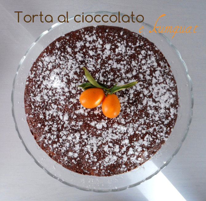 torta cioccolato e kumquat - kumquat and chocolate cake