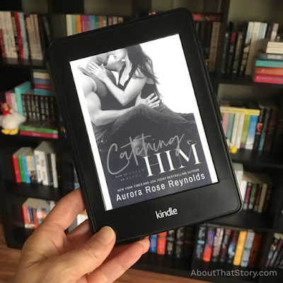 Book Review: Catching Him (How to Catch an Alpha #1) by Aurora Rose Reynolds | About That Story