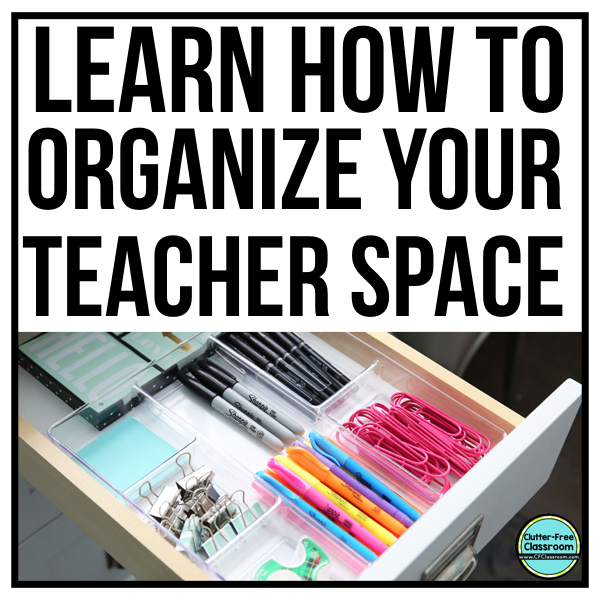 How to Declutter and Organize Your Teacher Desk ClutterFree Classroom