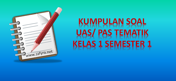 Download Soal UAS Tematik Kelas 1 Semester 1 Kurikulum 2013 Download Soal UAS Tematik Kelas 1 Semester 1 Kurikulum 2013