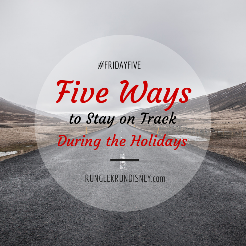 Five Ways to Stay on Track During the Holidays