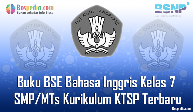 Lengkap Buku Materi Bse Bahasa Inggris Kelas 7 Smp Mts Kurikulum Ktsp Terbaru Bospedia