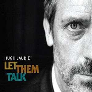Hugh Laurie - You Don't Know My Mind Lyrics | Letras | Lirik | Tekst | Text | Testo | Paroles - Source: mp3junkyard.blogspot.com