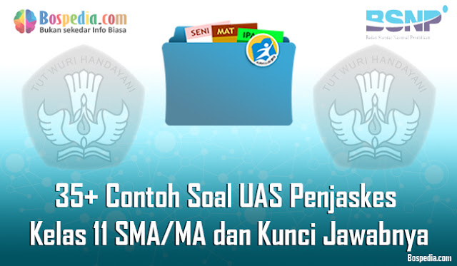 35+ Contoh Soal UAS Penjaskes Kelas 11 SMA/MA dan Kunci Jawabnya Terbaru