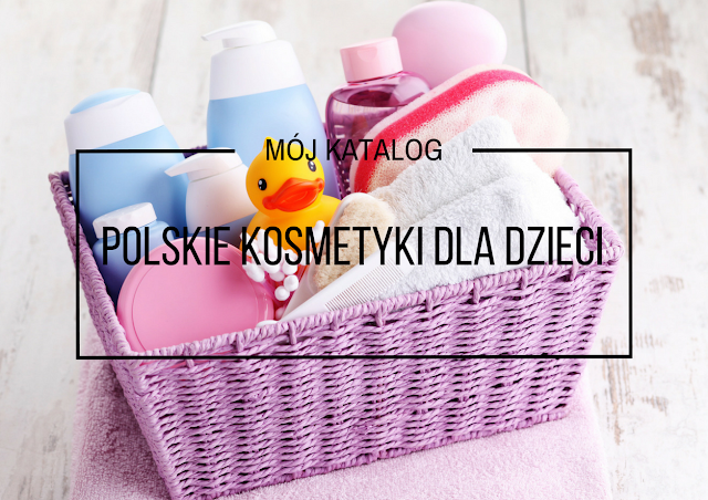 Polskie marki kosmetyków dla niemowląt i dzieci