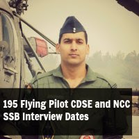 195 Flying Pilot CDSE and NCC SSB Interview Dates