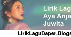 Aya Anjani Lirik Juwita Lirik Lagu Baru (…tiada baris kata yang dapat kulafazkan untuk kugambarkan erti pengorbanan mu tiada syair indah, termampu kuciptakan yang setanding indahnya, belai kasihmu… aya anjani lirik juwita lirik lagu baru