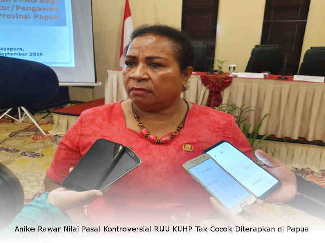 Anike Rawar Nilai Pasal Kontroversial RUU KUHP Tak Cocok Diterapkan di Papua Anike Rawar Nilai Pasal Kontroversial RUU KUHP Tak Cocok Diterapkan di Papua