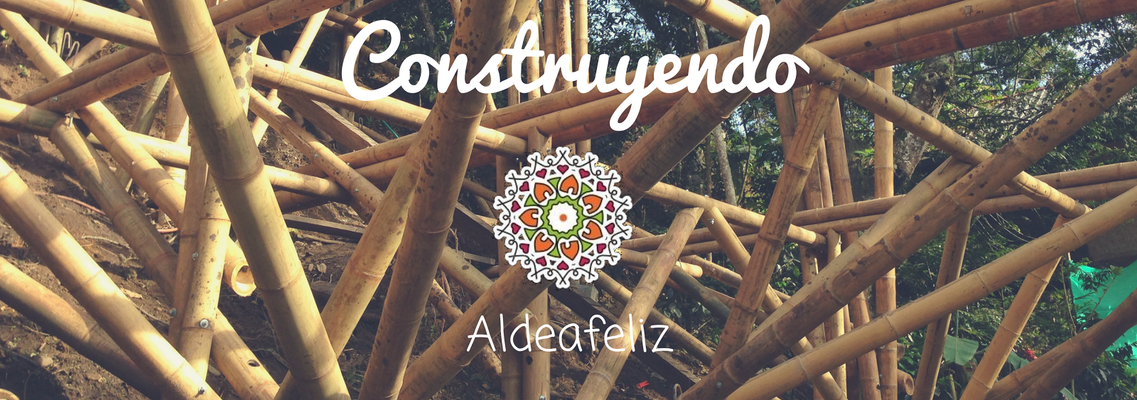 CONSTRUYENDO ALDEAFELIZ, Building an Ecovillage 