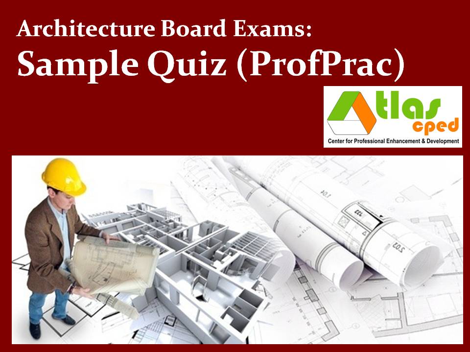 Architecture Sample Quiz 12 (ProfPrac) ATLAS CDC Review Center