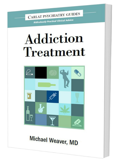 New Book! Addiction Treatment—A Carlat Guide