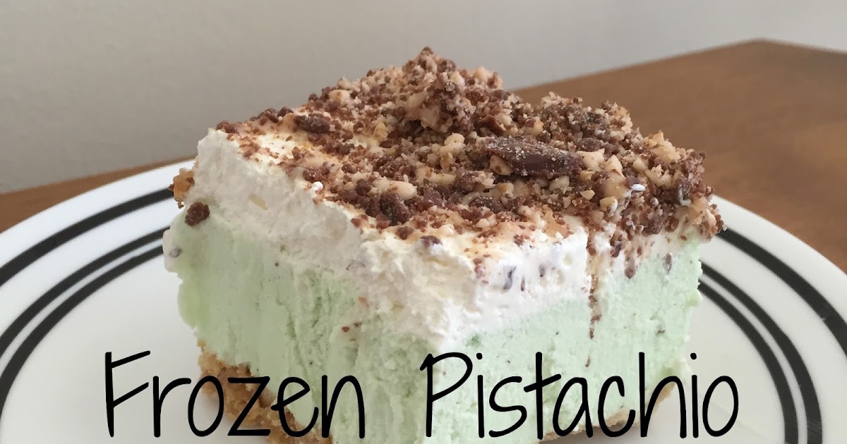 Sent by Sarah Frozen Pistachio Dessert Cake