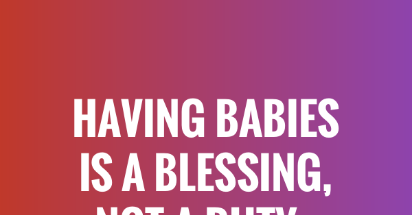 19 Quotes On Having a Baby - QUOTEISH