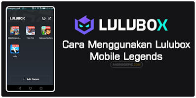 Cara Menggunakan Lulubox Untuk Mobile Legends