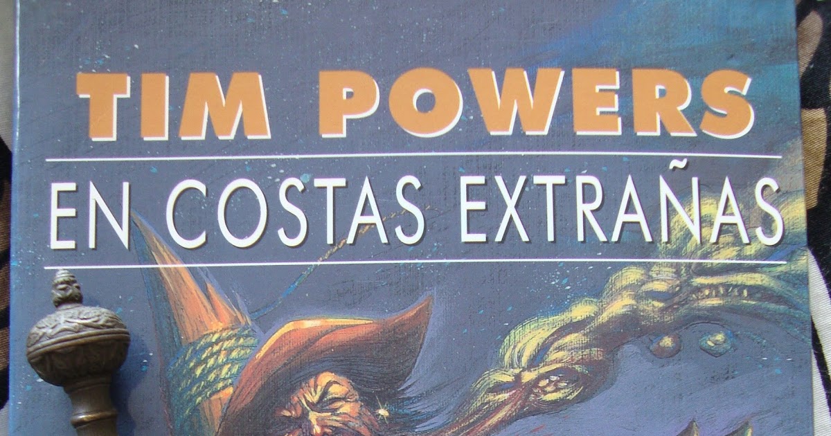 Libros De Olethros En Costas Extranas Tim Powers