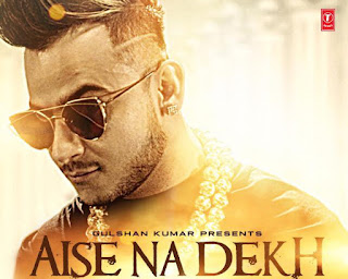 aise na dekh aise na dekh