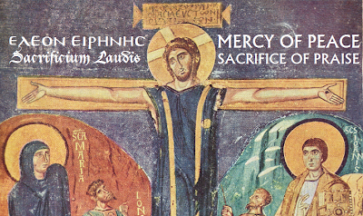 Ἔλεον εἰρήνης, Sacrificium laudis: Mercy of Peace, Sacrifice of Praise
