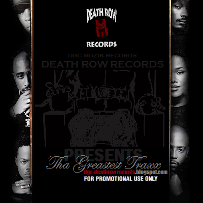http://2.bp.blogspot.com/-A4LV6g7Ypyk/Tx1R20hDPNI/AAAAAAAABnY/lyRomisf9P0/s400/DGC%2BMuzik%2BRecords%2BDeath%2BRow%2BRecords%2Bpresents%2B-%2BTha%2BGreatest%2BTraxx%2B%25282010%2529.png