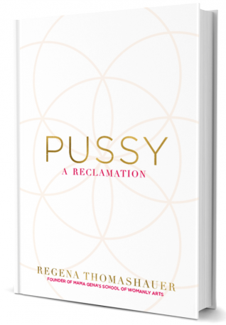 pussy: a reclamation, book review, chicago blogger, natalie craig, natalie in the city, confidence, feminine power, patriarchy, kindle, lifestyle blog, plus size, feminist blogger, regena thomashauer, school of womanly arts