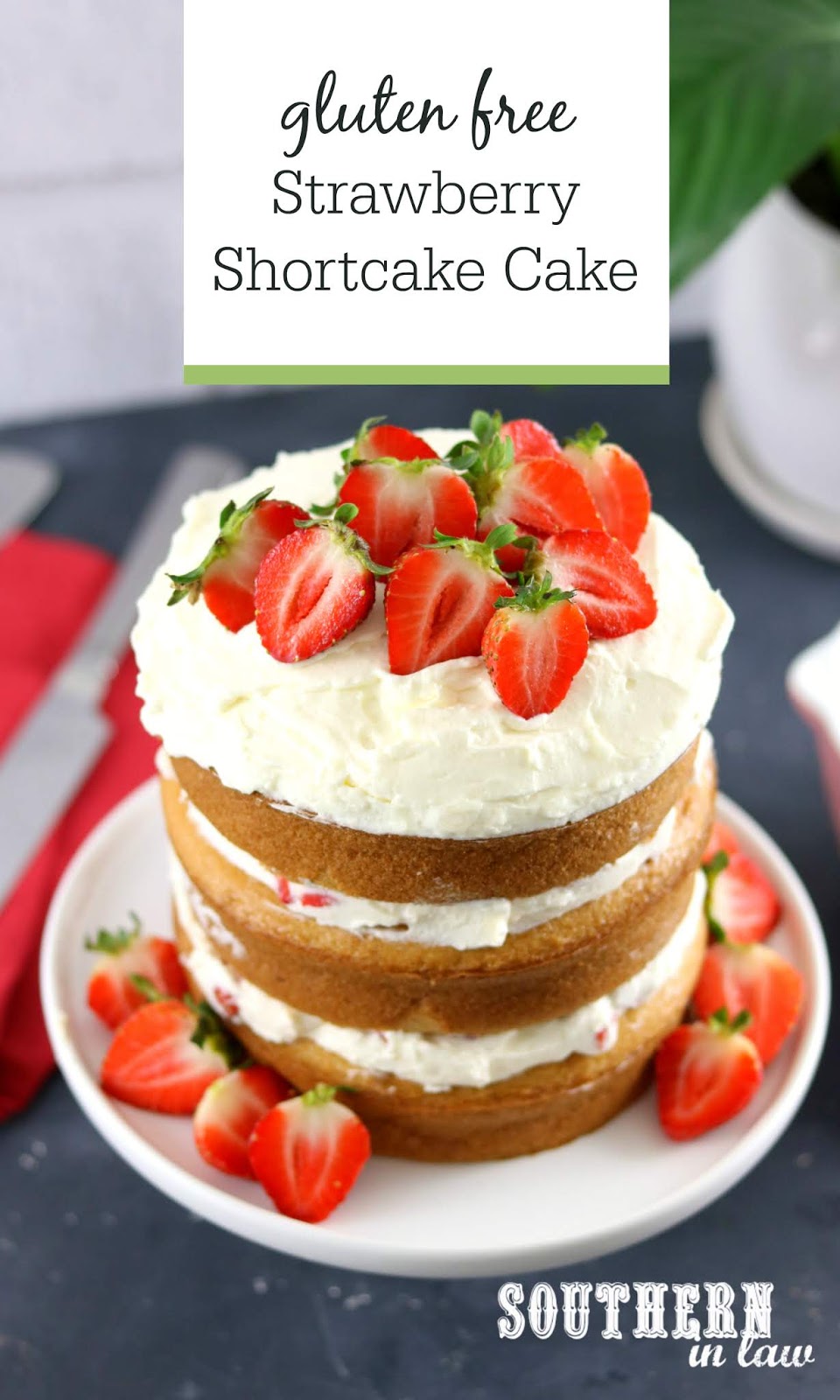 Southern In Law Recipe Gluten Free Strawberry Shortcake Cake