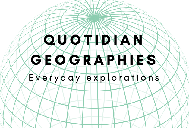 Welcome to Quotidian Geographies