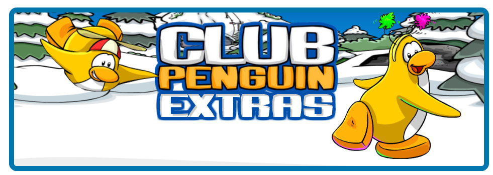 Club Penguin Extras and More