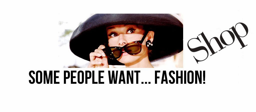 Some people want...fashion! shop