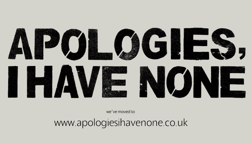 Apologies, I Have None