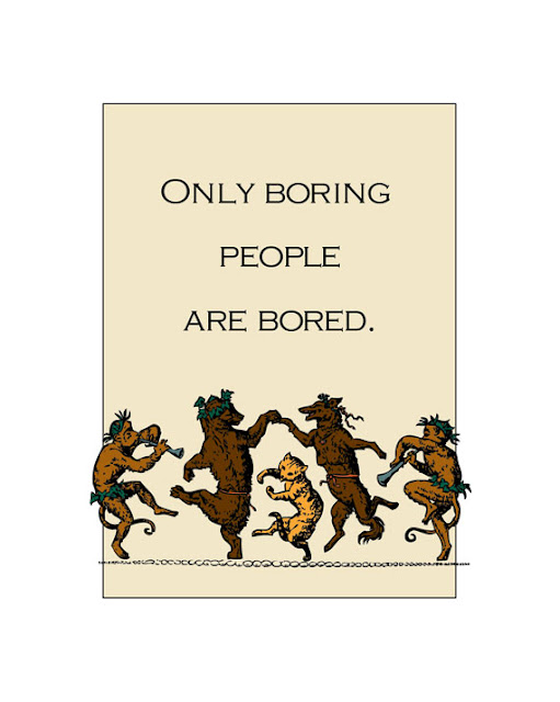 Only Boring People Are Bored Print with Dancing Dogs, Monkeys and a Cat