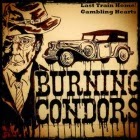 Burning Condors: Last Train Home b/w Gambling Heart height=