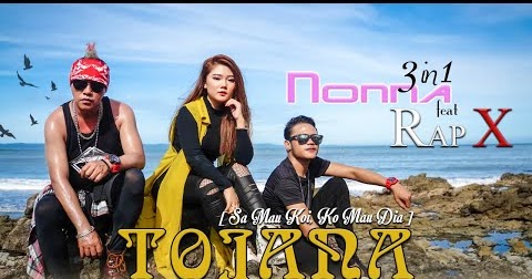 Tojana Sa Mau Koi Ko Mau Dia Nonna 3in1 Feat Rap X Lirikaz 09