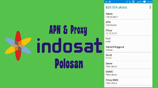 APN & Proxy Polosan Indosat Internet Gratis Android APN & Proxy Polosan Indosat Internet Gratis Android
