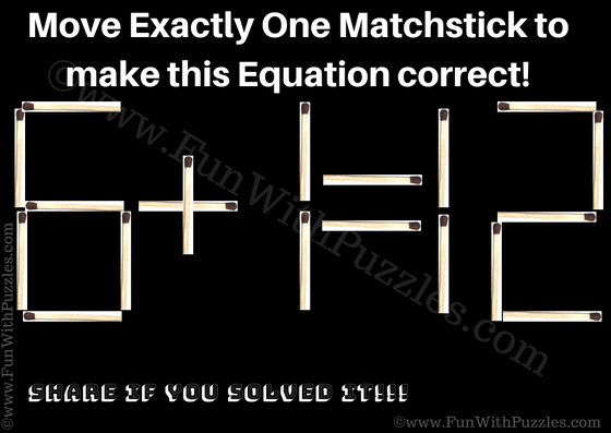 6+1=12. Move Exactly One Matchstick to make this equation correct!