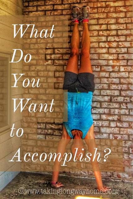 What Do You Want to Accomplish?