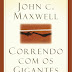 Correndo com os Gigantes - John C Maxwell