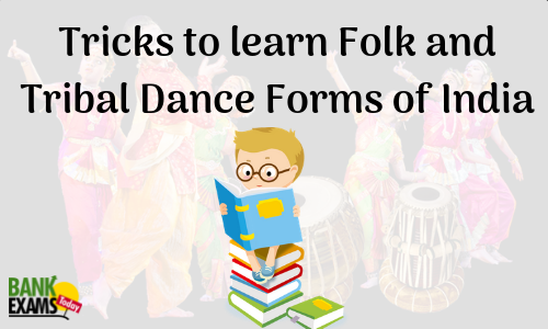 Tricks to learn Folk and Tribal Dance Forms of India