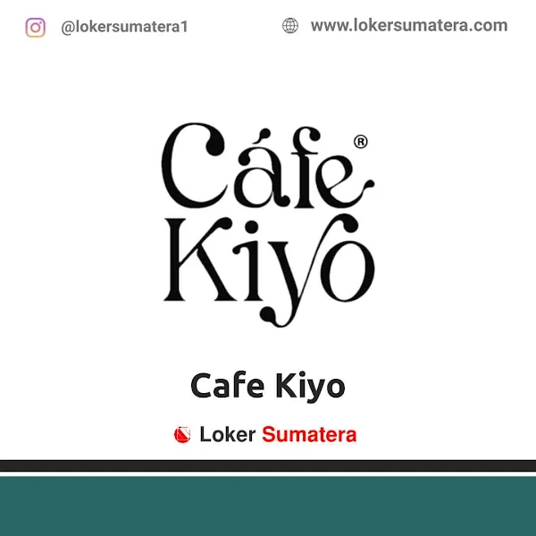 Lowongan Kerja Bandar Lampung Cafe Kiyo Mei 2021