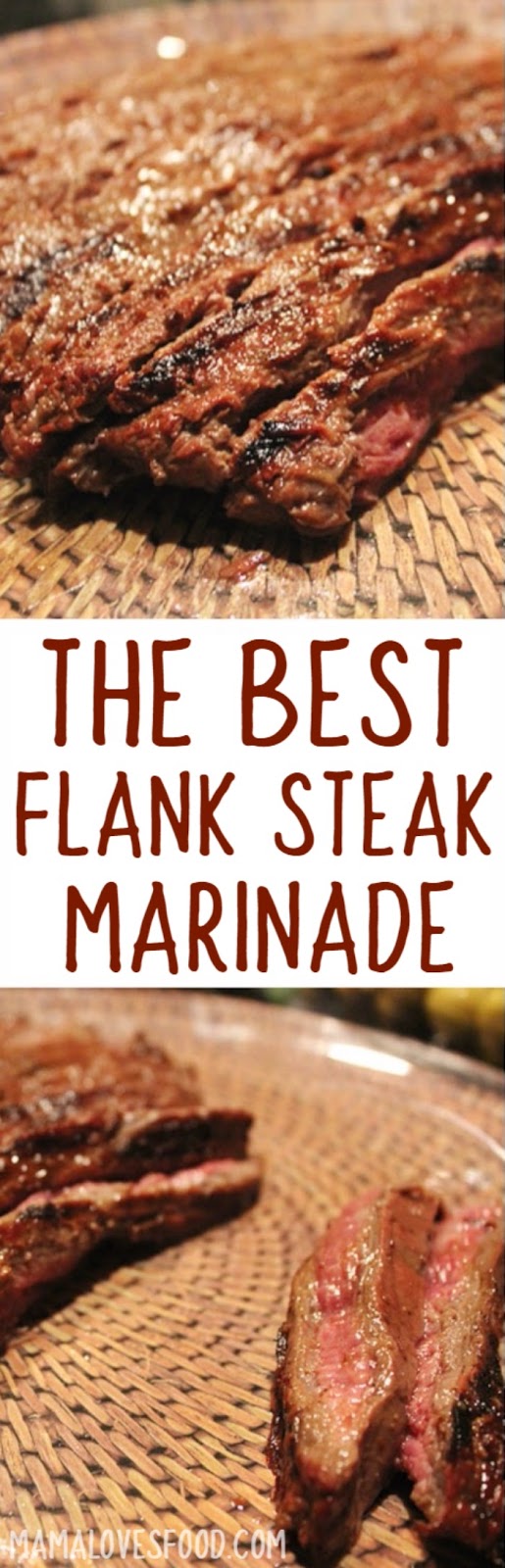 Mama Loves Food! The BEST Flank Steak Marinade Recipe