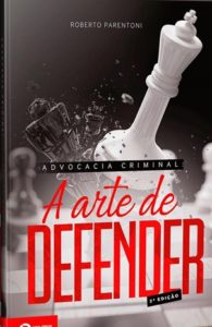 Advocacia criminal: A Arte de Defender - 2ª Edição