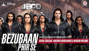 Bezubaan Phir Se Song Lyrics and Video - ABCD 2 2015 Starring Varun Dhawan, Shraddha Kapoor Sung by Vishal Dadlani, Anushka Manchanda, Madhav Krishna