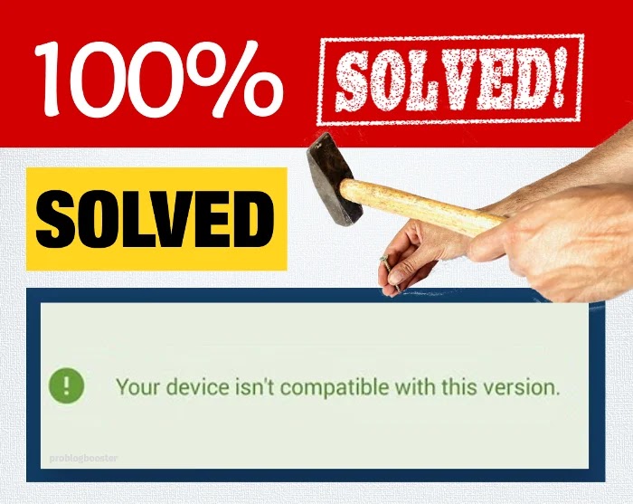 [FIXED] Your device isn’t compatible with this version on Google play Error: Know to fix your device isnt compatible with this version" when you try to install apps from Google Play store. This Device not compatible; error message appears to be an issue with Android OS even trying clearing Play Store cache, and data. Many users getting an issue that prompts a Device not compatible error message in Play Store while trying to download the latest app updates. Check quick solutions for google play download problem on how to fix Your Device isnt Compatible with this version any more error for Android smartphones.