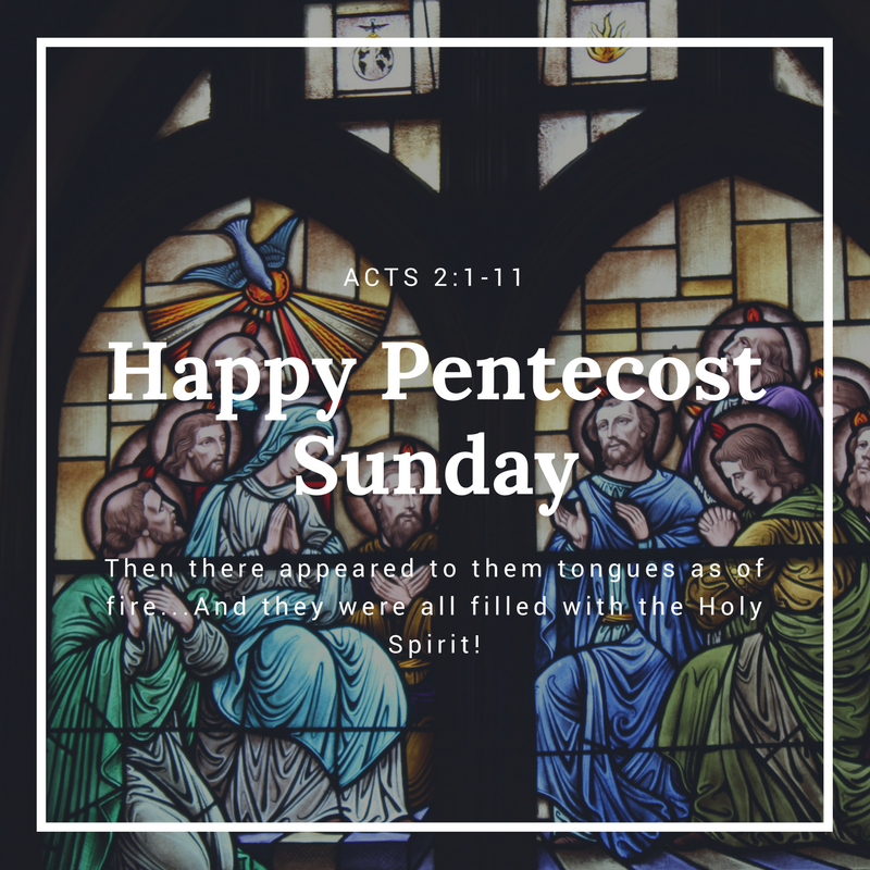 Happy Pentecost Sunday!