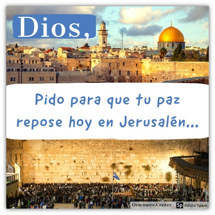 Oraciones.Center Orar por la Paz de Jerusalén Una Oración por la ciudad que Dios ama Oraciones.Center Orar por la Paz de Jerusalén Una Oración por la ciudad que Dios ama