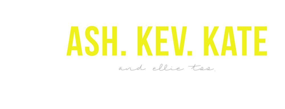 Ash Kev & Kate.