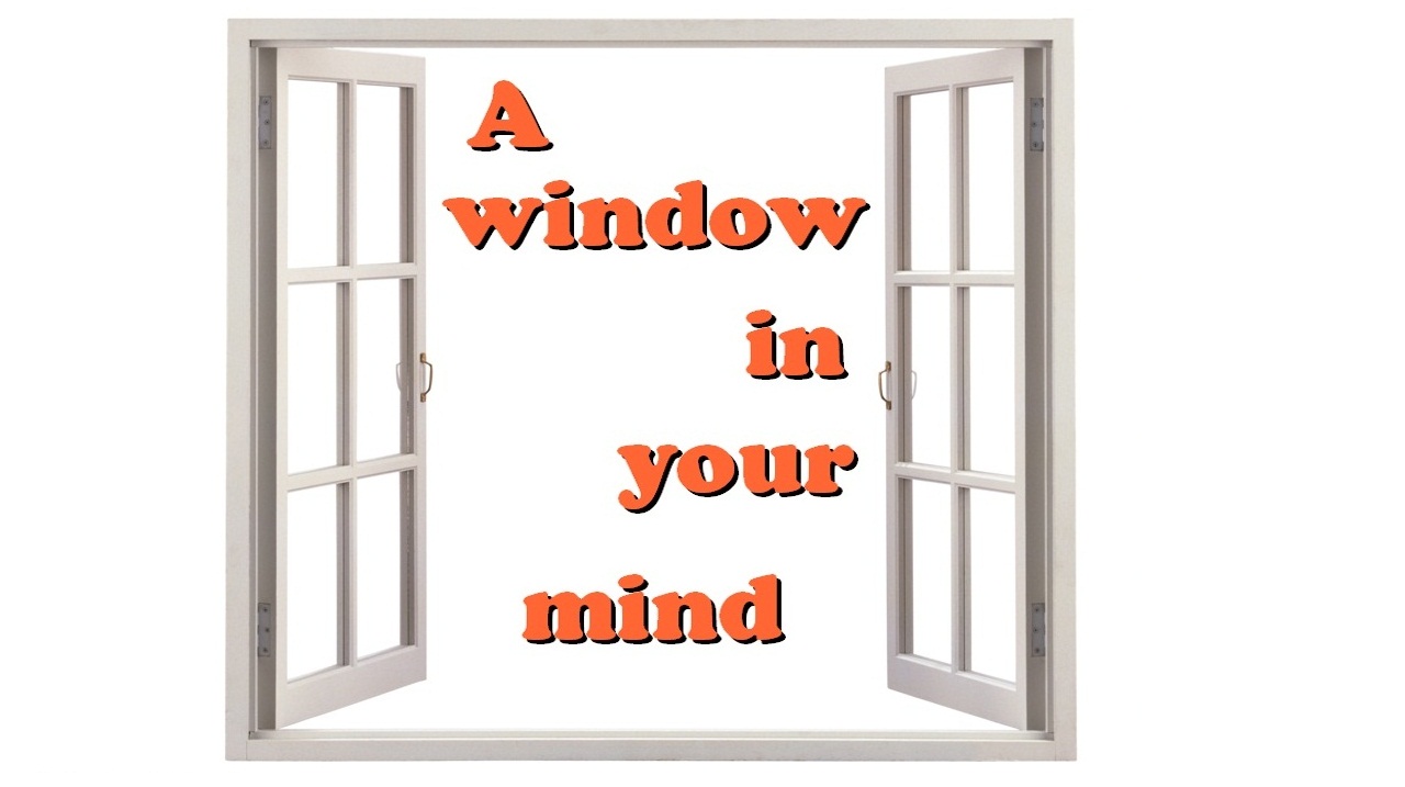 A window in your mind