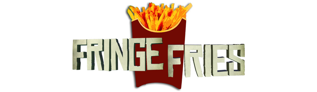 Fringe Fries