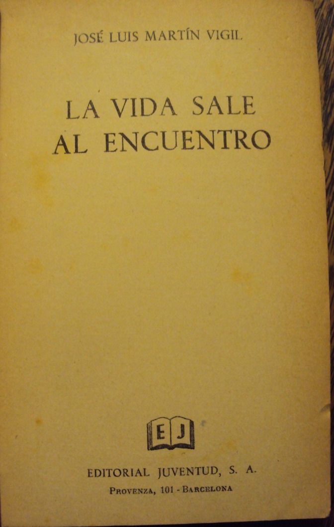 José Luis Martín Vigil La vida sale al encuentro » Pensamiento libre