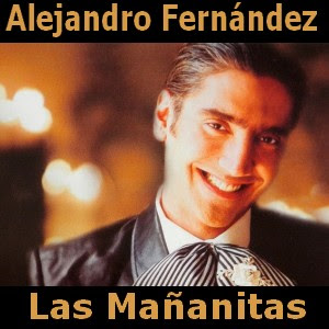 Alejandro Fernandez Las Mananitas Acordes Y Letras Octubre 28, 2016 a las 1:11 pm. alejandro fernandez las mananitas