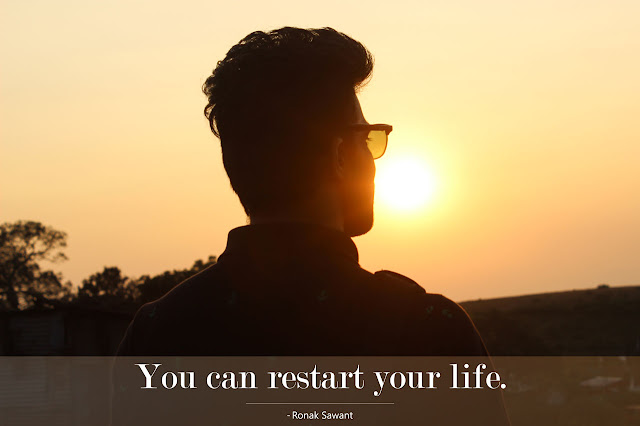 Cover Photo: You can restart your life - Ronak Sawant